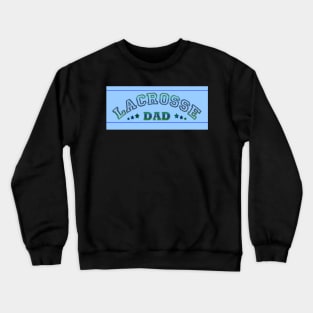 Lacrosse Dad! | Sport canada, USA, Dance Crewneck Sweatshirt